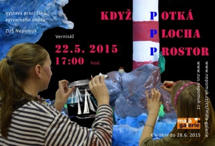 Malá galerie - výstava: KDYŽ POTKÁ PLOCHA PROSTOR 22.05.2015