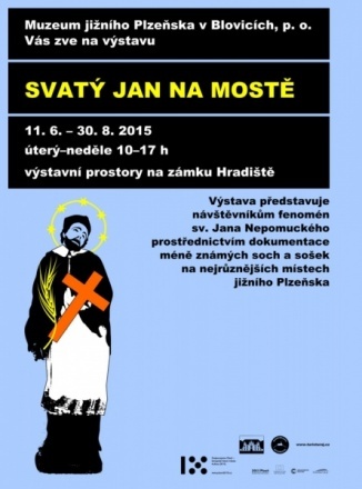 Muzeum Blovice: Svatý na mostě 11.6.-30.8.2015
